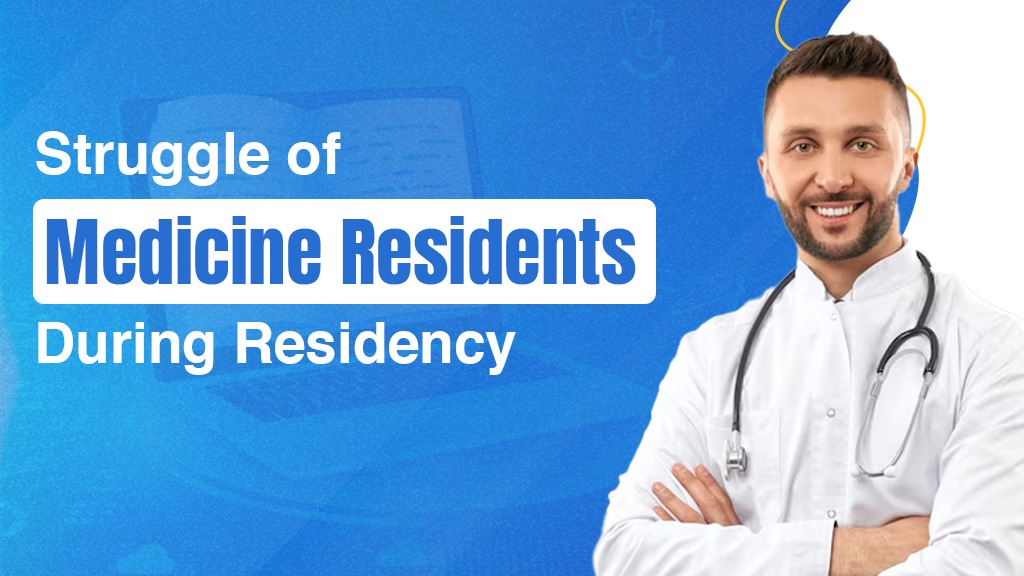 Struggle of Medicine Residents During Residency